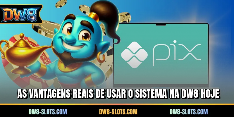 As vantagens reais de usar o sistema na DW8 hoje