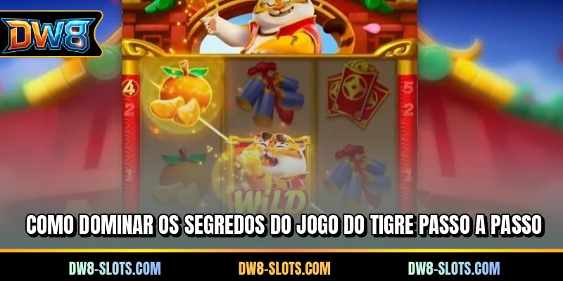Como dominar os segredos do Jogo do Tigre passo a passo