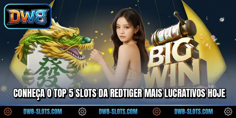 Conheça o top 5 slots da RedTiger mais lucrativos hoje