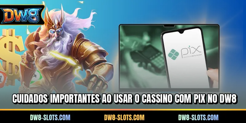 Cuidados importantes ao usar o cassino com PIX no DW8