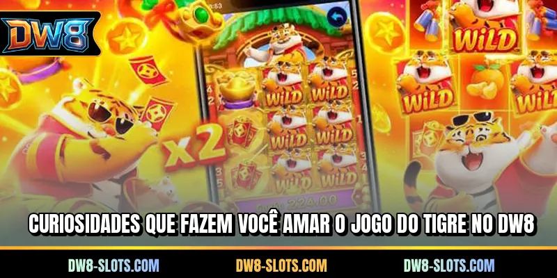Curiosidades que fazem você amar o Jogo do Tigre no DW8