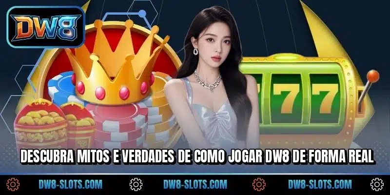 Descubra mitos e verdades de como jogar DW8 de forma real