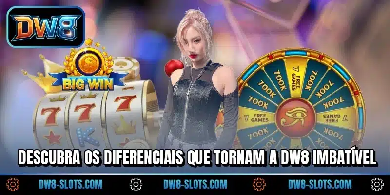 Descubra os diferenciais que tornam a DW8 imbatível