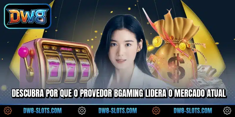 Descubra por que o provedor BGaming lidera o mercado atual