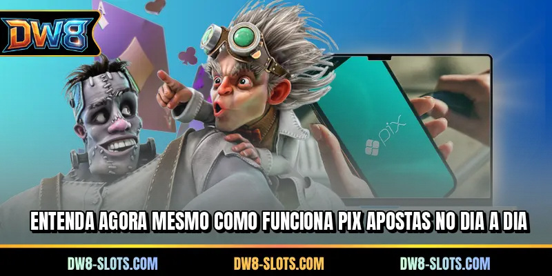 Entenda agora mesmo como funciona pix apostas no dia a dia