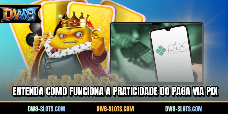 Entenda como funciona a praticidade do paga via PIX