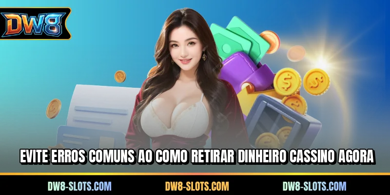Evite erros comuns ao como retirar dinheiro cassino agora