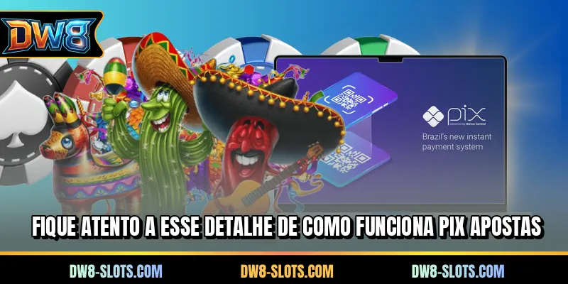 Fique atento a esse detalhe de como funciona pix apostas