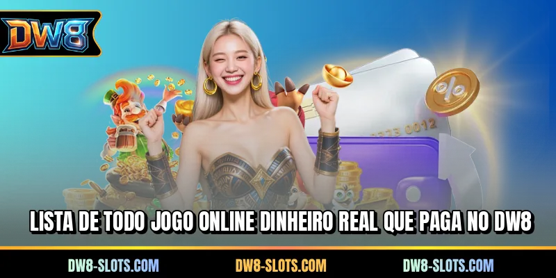 Lista de todo jogo online dinheiro real que paga no DW8