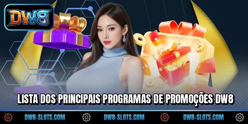 Lista dos principais programas de promoções DW8