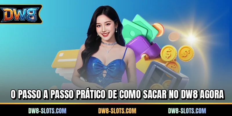 O passo a passo prático de como sacar no DW8 agora