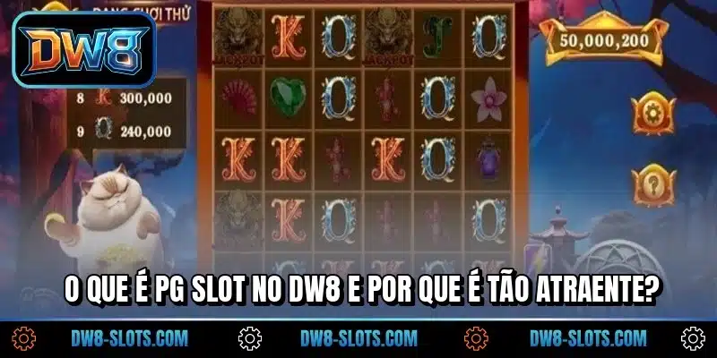 O que é PG Slot no DW8 e por que é tão atraente?