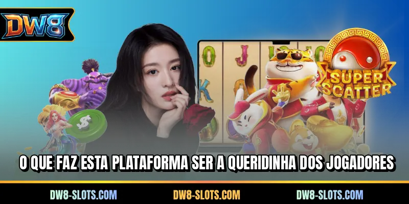 O que faz esta plataforma ser a queridinha dos jogadores