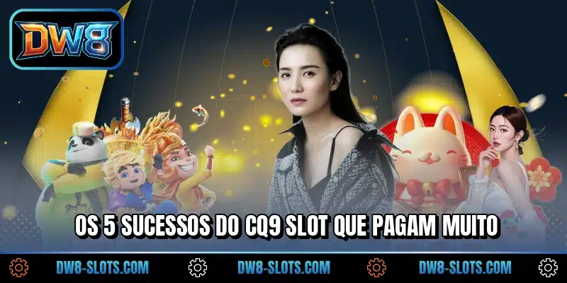 Os 5 sucessos do CQ9 Slot que pagam muito