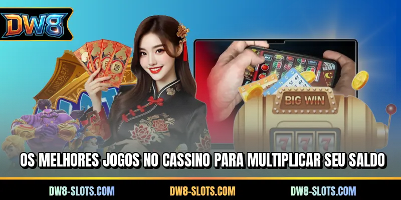 Os melhores jogos no cassino para multiplicar seu saldo