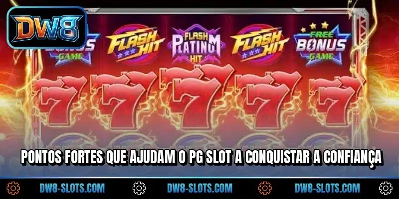 Pontos fortes que ajudam o PG Slot a conquistar a confiança