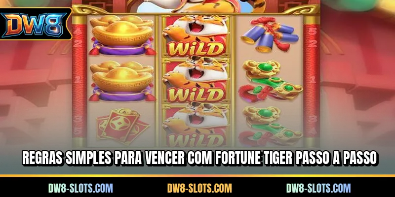 Regras simples para vencer com Fortune Tiger passo a passo
