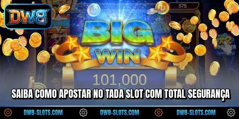 Saiba como apostar no Tada Slot com total segurança