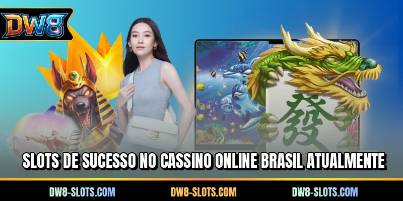 Slots de sucesso no cassino online Brasil atualmente