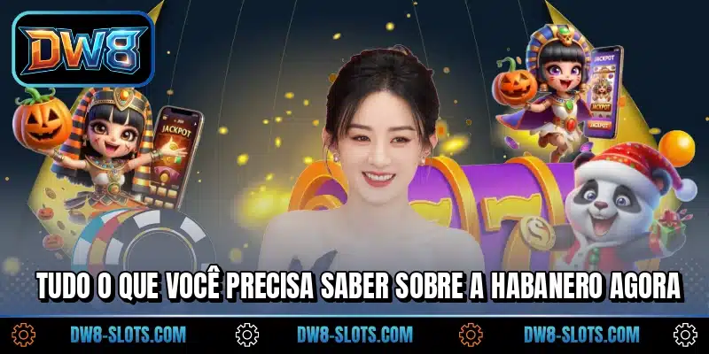 Tudo o que você precisa saber sobre a Habanero agora
