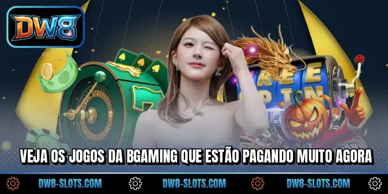 Veja os jogos da BGaming que estão pagando muito agora