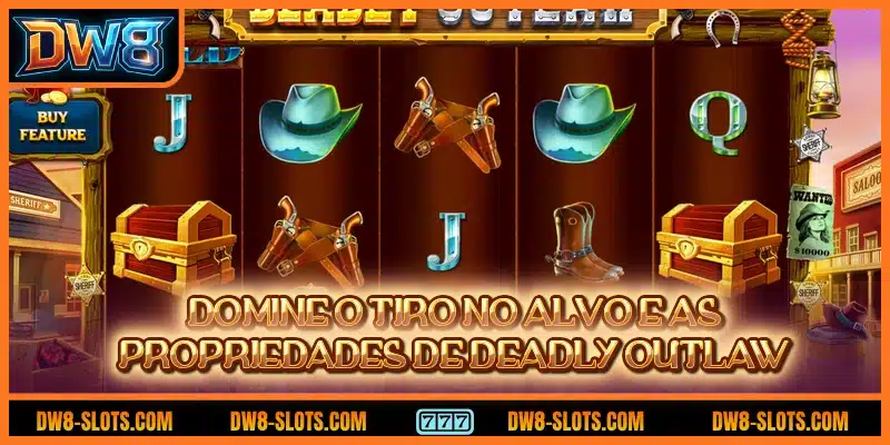 Domine o tiro no alvo e as propriedades de Deadly Outlaw