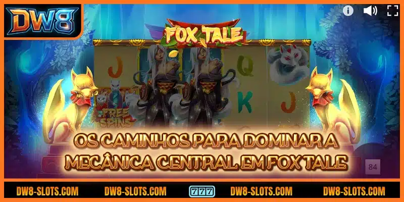 Os caminhos para dominar a mecânica central em Fox Tale