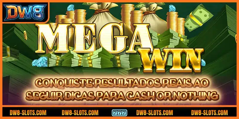 Conquiste resultados reais ao seguir dicas para Cash or Nothing