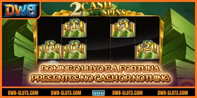 Domine o luxo e a fortuna presentes no Cash or Nothing